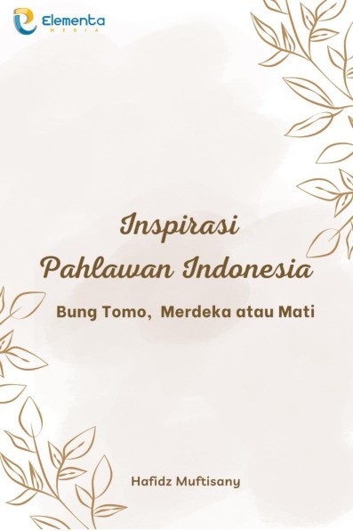Inspirasi Pahlawan Indonesia : Bung Tomo, Merdeka Atau Mati